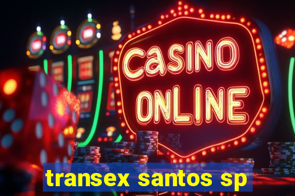 transex santos sp